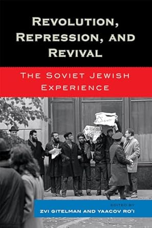 Revolution, Repression, and Revival: The Soviet Jewish Experience ...