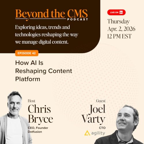 Beyond The CMS #42 - Chris Bryce (Dotfusion) with Joel Varty (Agility CMS)