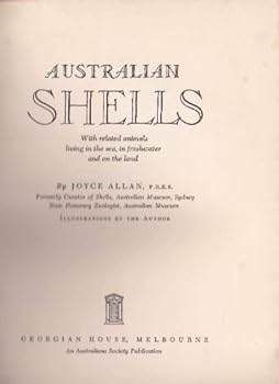 Hardcover Australian Shells: With Related Animals Living in the Sea, in Freshwater and on the Land Book