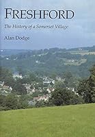 Freshford: the history of a Somerset village 0953966402 Book Cover