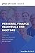 Personal Finance Essentials for Doctors: Pillars of Wealth Book 1