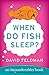 When Do Fish Sleep? : An Imponderables Book (Imponderables Books)