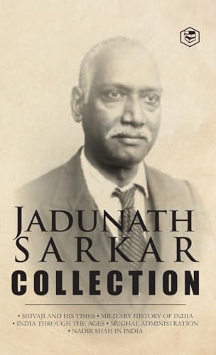 Image of Jadunath Sarkar Collection (5 Books) - (Deluxe Hardbound Edition): Shivaji and His Times, Military History of India, India Through the Ages, Mughal Administration & Nadir Shah in India