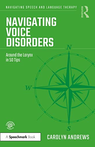 Navigating Voice Disorders (Navigating Speech and Language Therapy)