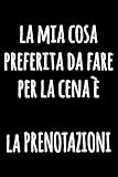 Photo Gallery la mia cosa preferita da fare per la cena è la prenotazioni: giornale blocco notes | diario della cucina foderato esilarante da scrivere in | taccuino ... divertente | quaderno bianco foderato Photo Gallery la mia cosa preferita da fare per la cena è la prenotazioni: giornale blocco notes | diario della cucina foderato esilarante da scrivere in | taccuino ... divertente | quaderno bianco foderato
