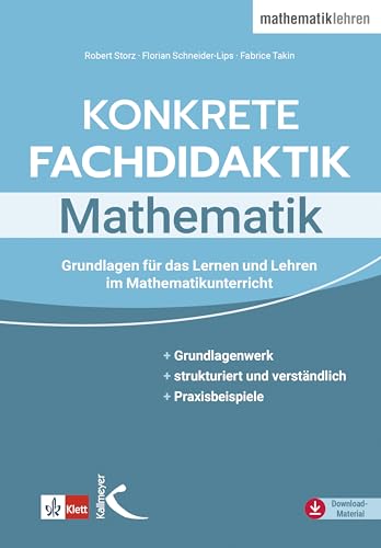 Konkrete Fachdidaktik Mathematik: Grundlagen für das Lernen und Lehren im Mathematikunterricht