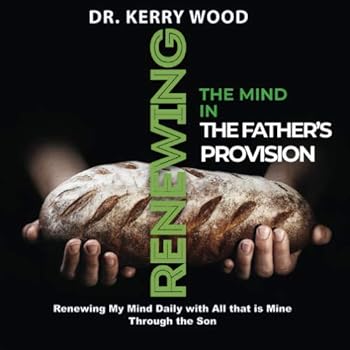 Paperback Renewing the Mind in the Father's Provision: Renewing the Mind Daily in All That Is Mine in the Son Book