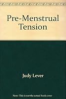 Pre-menstrual Tension: The Unrecognised Illness 0553247832 Book Cover