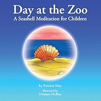 Day at the Zoo: A Seashell Meditation for Children 1504341627 Book Cover