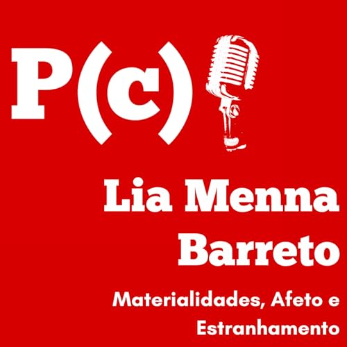 Lia Menna Barreto - Materialidades, Afetos e Estranhamento
