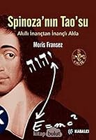 Spinoza'nın Tao'su: Akıllı İnançtan İnançlı Akla 6055272199 Book Cover