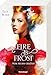Produktbild Fire & Frost, Band 2: Vom Feuer geküsst (Fire & Frost, 2)
