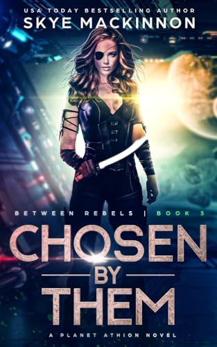 Chosen By Them: Planet Athion Series (Between Rebels)