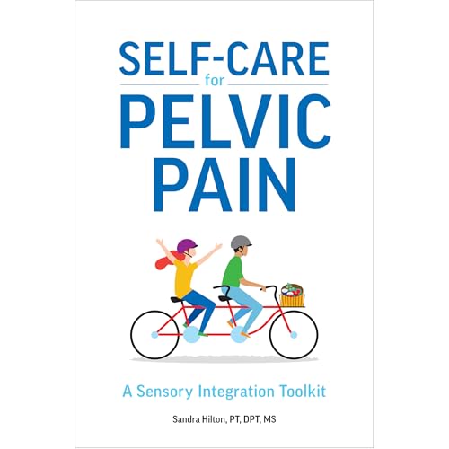 Self-Care for Pelvic Pain: A Sensory Integration Toolkit