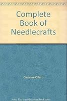 The Complete Book of Needlecrafts 080198081X Book Cover