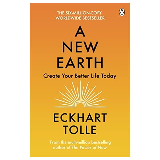 A New Earth: Create a Better Life