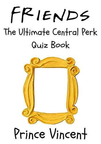Friends: The Ultimate Central Perk Quiz Book (English Edition)