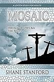 Mosaic: When God Uses All the Pieces: A Lenten Study for Adults