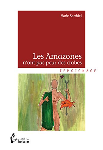 Télécharger Les Amazones n'ont pas peur des crabes Livre PDF Gratuit