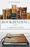Bookbinding: A How To Guide