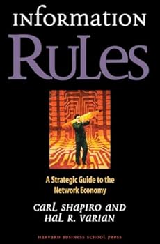 Information Rules: A Strategic Guide to the Network Economy