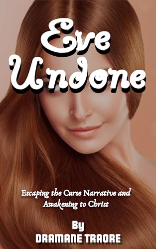 Eve Undone: Escaping the Curse Narative (English Edition)