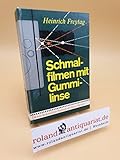  Schmalfilmen mit Gummilinse ; 8-mm-Schmalfilm-Technik mit Vario-Objektiv