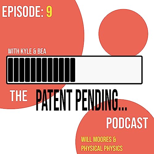 Episode 9: Will Moores & Physical Physics