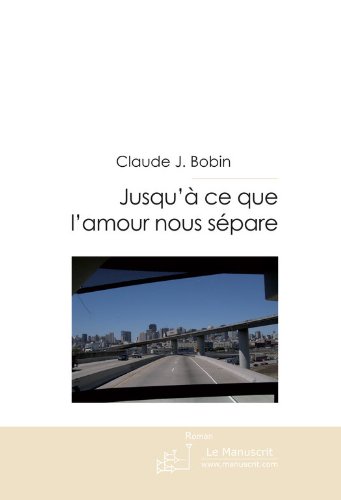 Jusqu à Ce Que L Amour Nous Sépare Jusqu'à ce que l'amour nous sépare, tome 1 (MT.ROMAN) (French Edition