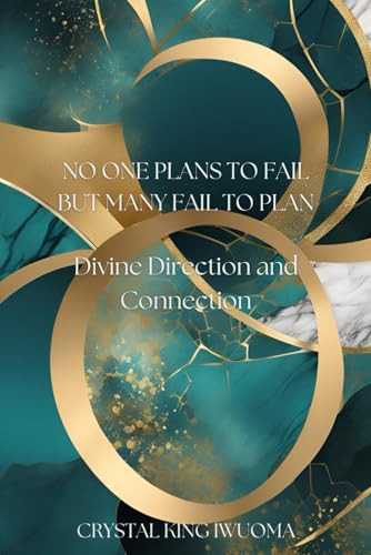 No one plans to fail but many fail to plan-divine direction and connection