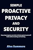 Simple Proactive Privacy and Security
