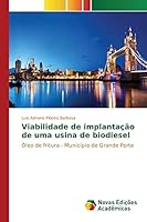 Viabilidade de implantação de uma usina de biodiesel 6130160143 Book Cover