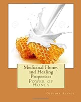 Medicinal Honey and Healing Properties 1974572331 Book Cover