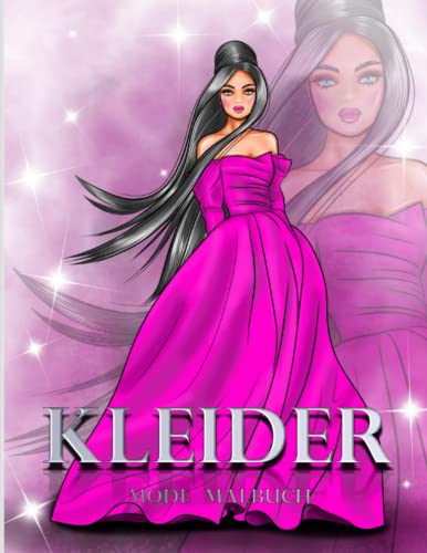 KLEIDER MODE MALBUCH: Ausmalbuch Mode mit 51 Schöne Outfits Modedesigns,...