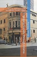 Changing Society through Drama: Moral Re-armament at the Westminster Theatre, London 1720182647 Book Cover