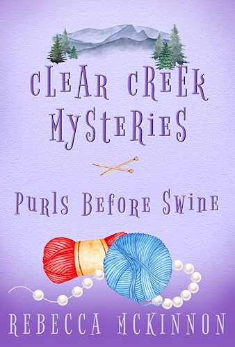 Purls Before Swine (Clear Creek Mysteries Book 3)