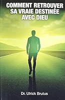 Comment Retrouver sa vraie Destinée avec Dieu 1680840932 Book Cover
