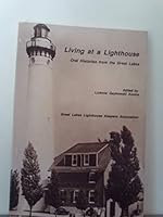 Living at a Lighthouse: Oral Histories from the Great Lakes 0940767007 Book Cover