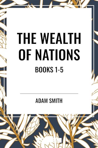 Wealth of Nations: Books 1-5