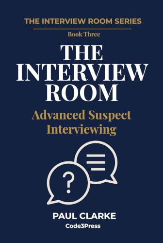The Interview Room: Advanced Suspect Interviewing (The Interview Room Series Book 3) (English Edition)