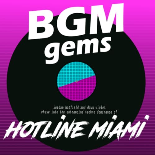 Episode 3: Hotline Miami | BGM Gems 03