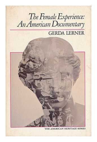 The Female experience: An American documentary ... 0672612488 Book Cover