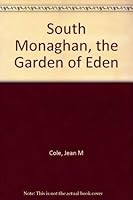 South Monaghan, the Garden of Eden 0968393500 Book Cover