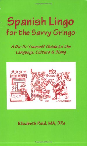 Spanish Lingo for the Savvy Gringo