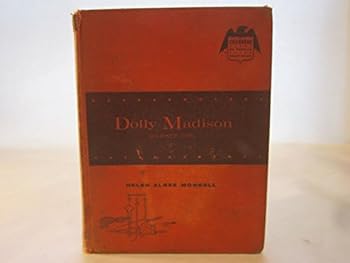 Hardcover Dolly Madison,: Quaker girl (Childhood of famous Americans) Book