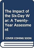 The Impact Of The Six-Day War: A Twenty-Year Assessment 0312021224 Book Cover