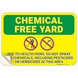 Chemical Free Yard Due to Health Risks Do Not Spray Any Chemicals Sign, 10x7 Inches, 4 Mil Vinyl Decal Stickers Weather Resistant, Made in USA by Sigo Signs