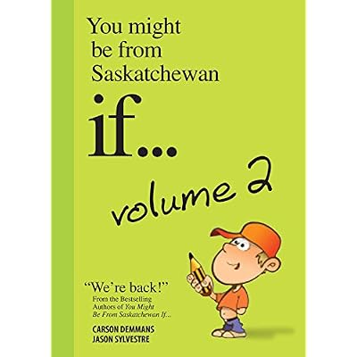 You Might Be from Saskatchewan If... (Vol 2)