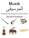  Deutsch-Arabisch Musik / الموسيقى Zweisprachiges Bildwörterbuch für Kinder