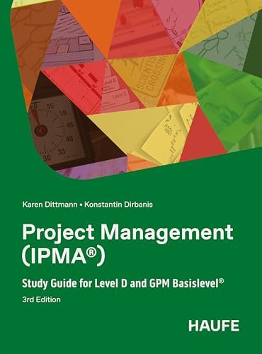 Ipma Study Guide Project Management (IPMA®): Study Guide for Level D and GPM Basislevel ...